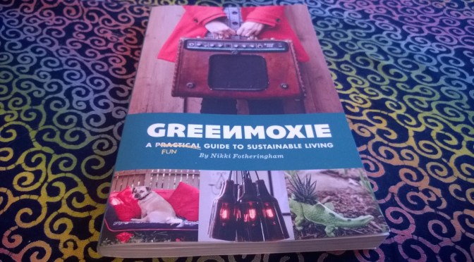 Book Review: Green Moxie’s Guide to Sustainable Living